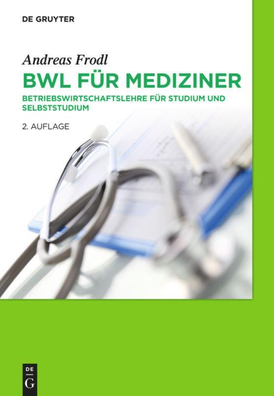Cover: 9783110313451 | BWL für Mediziner | Andreas Frodl | Buch | HC runder Rücken kaschiert