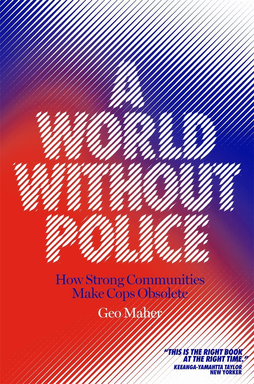 Cover: 9781839760051 | A World Without Police: How Strong Communities Make Cops Obsolete