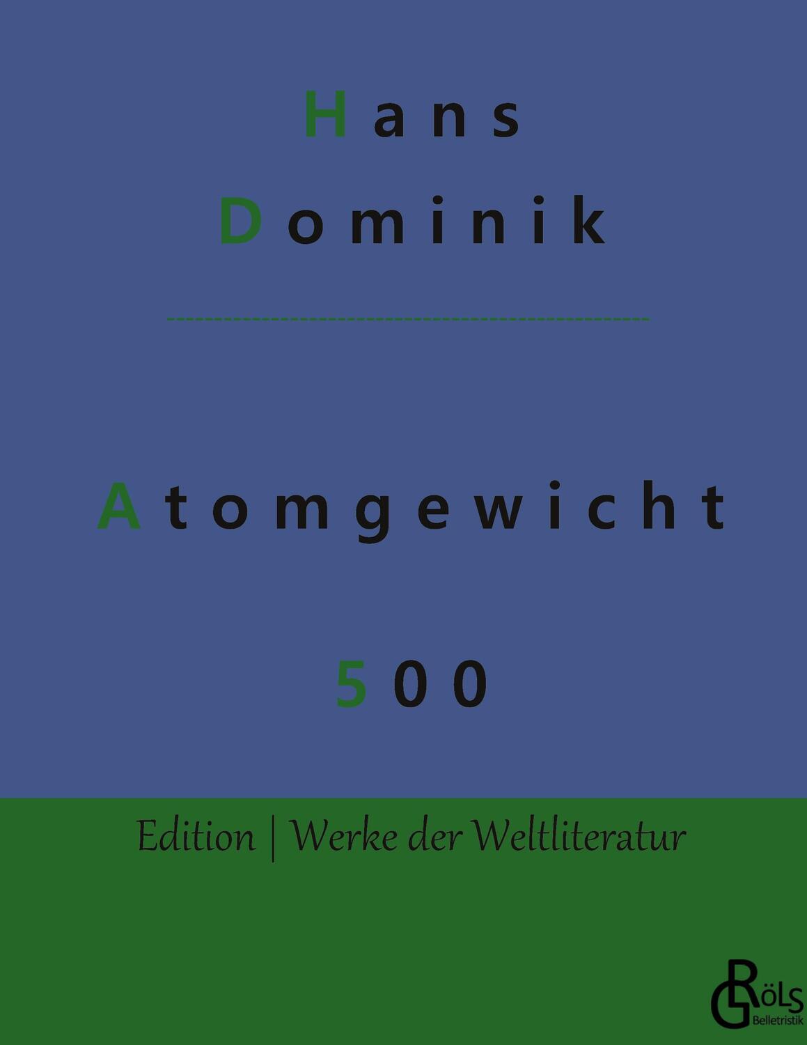 Cover: 9783966375566 | Atomgewicht 500 | Hans Dominik | Buch | HC gerader Rücken kaschiert