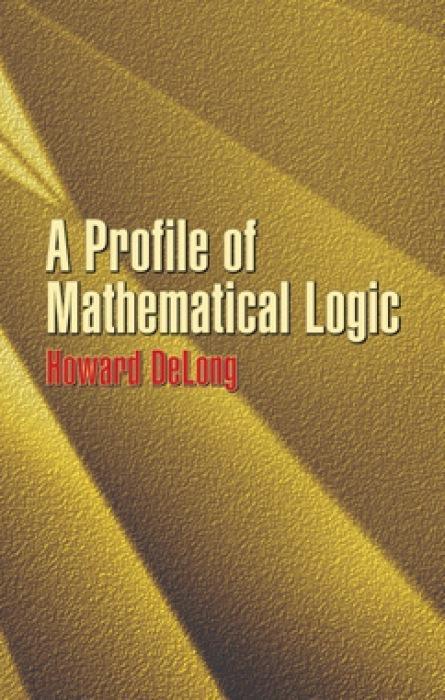 Cover: 9780486434759 | A Profile of Mathematical Logic | Howard Delong | Taschenbuch | 2004