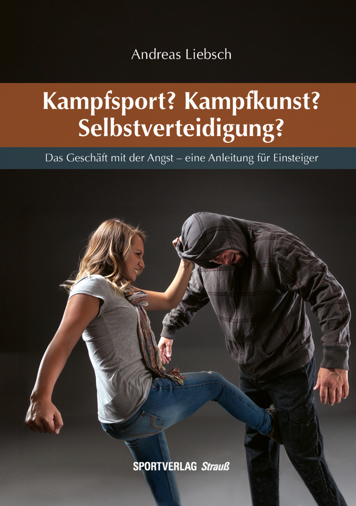 Cover: 9783868841381 | Kampfsport? Kampfkunst? Selbstverteidigung? | Andreas Liebsch | Buch