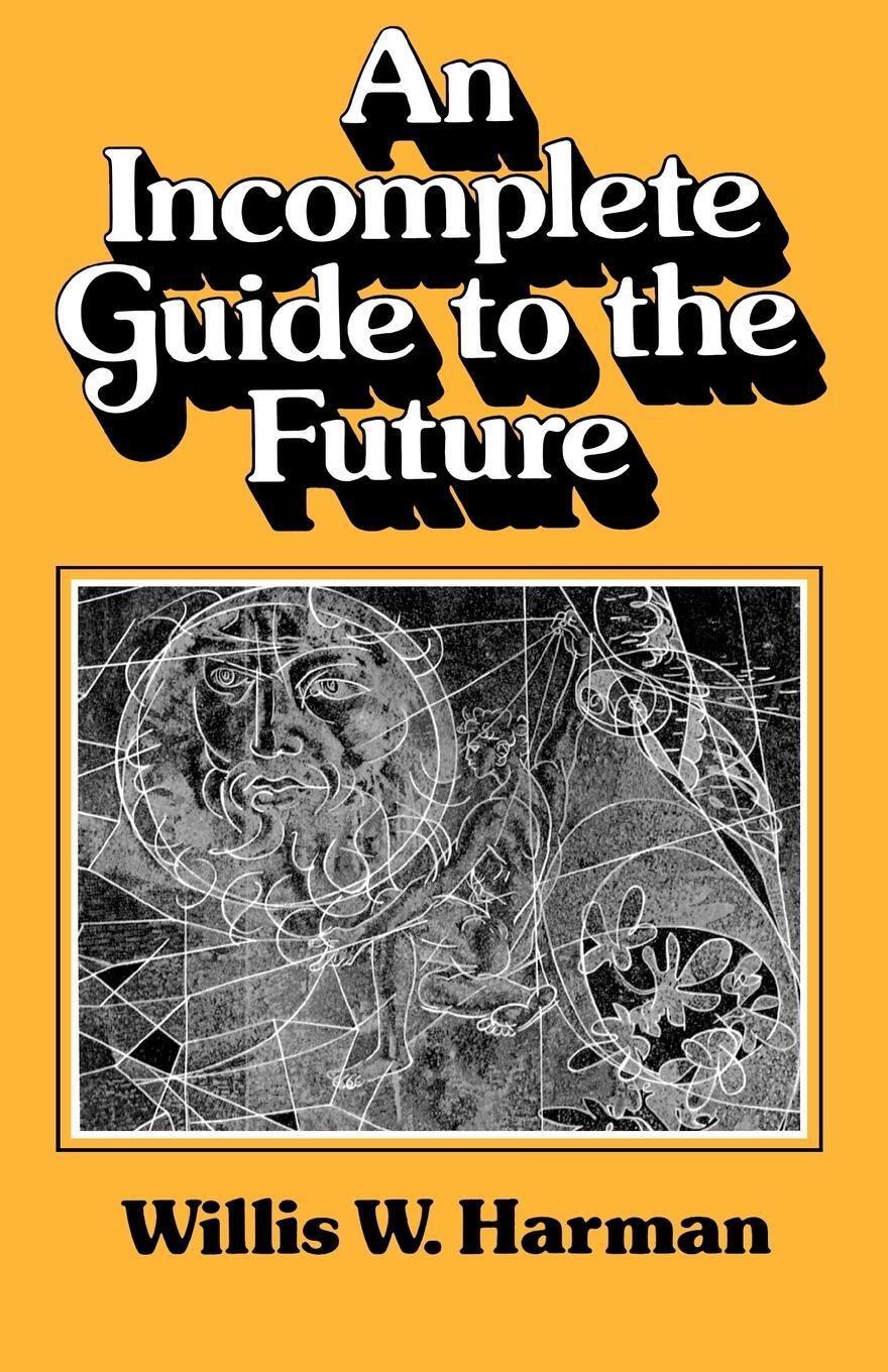 Cover: 9780393950069 | An Incomplete Guide to the Future | Willis Harman | Taschenbuch | 1979