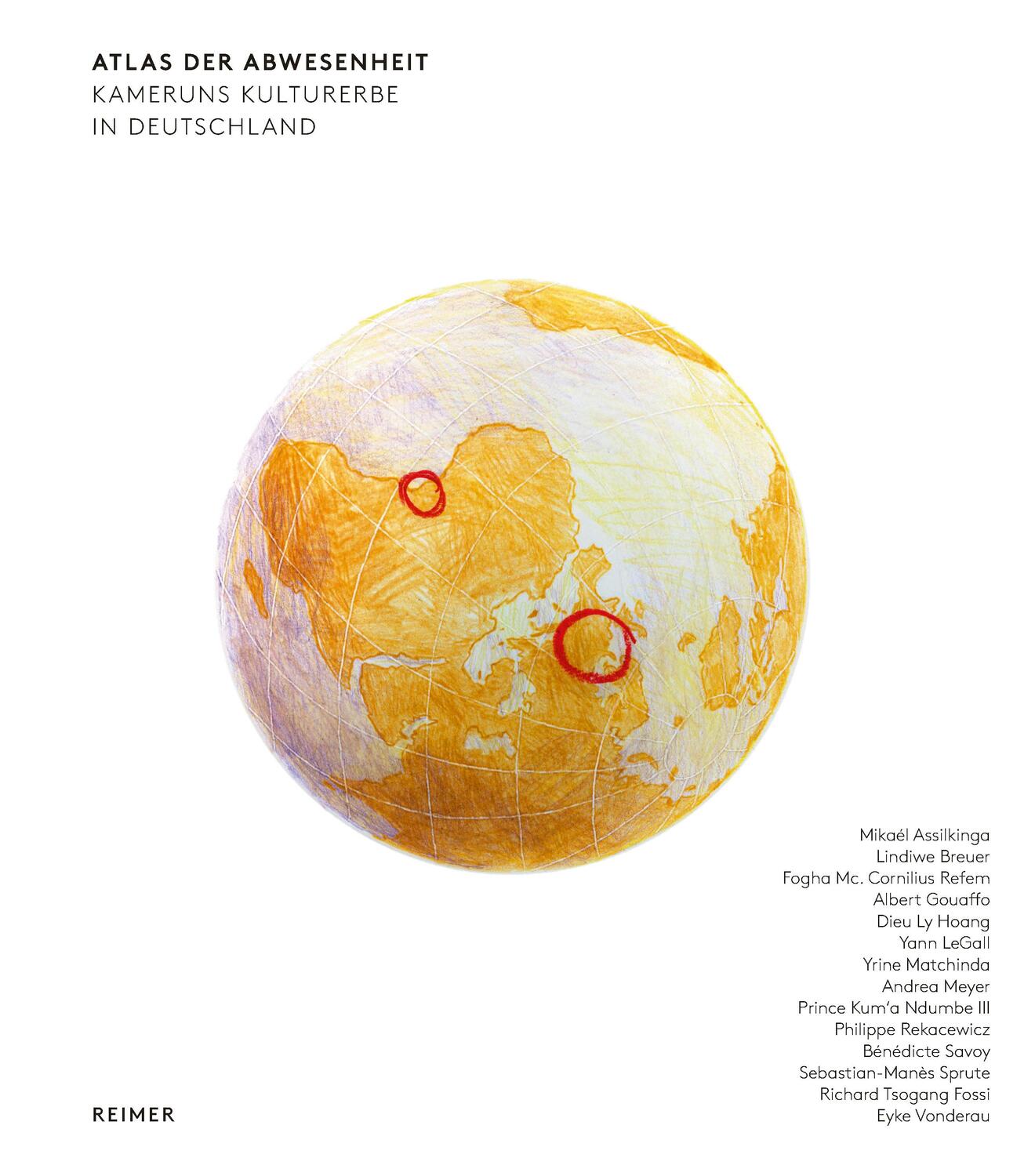 Cover: 9783496017004 | Atlas der Abwesenheit | Kameruns Kulturerbe in Deutschland | Buch