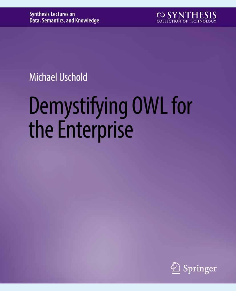 Cover: 9783031794834 | Demystifying OWL for the Enterprise | Michael Uschold | Buch | xxvi