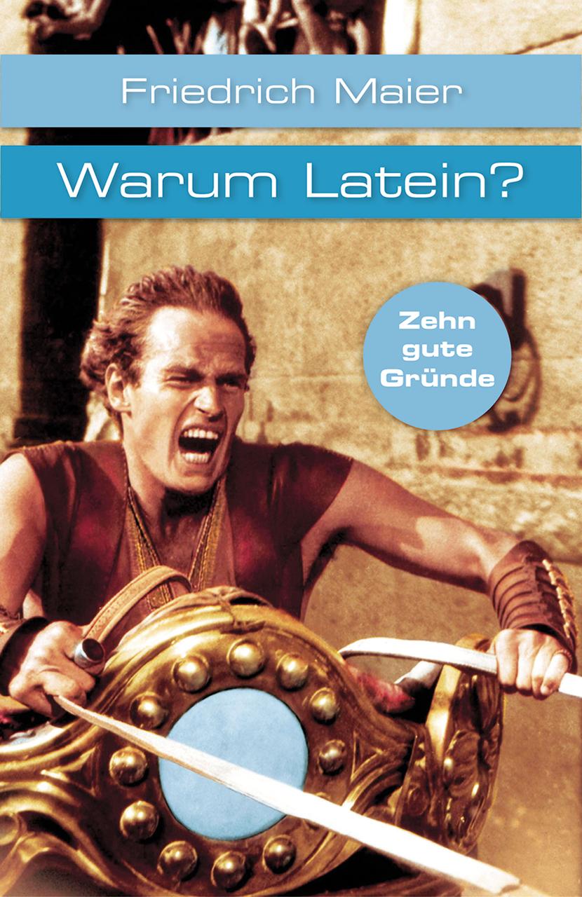 Cover: 9783150192566 | Warum Latein? | Zehn gute Gründe | Friedrich Maier | Taschenbuch