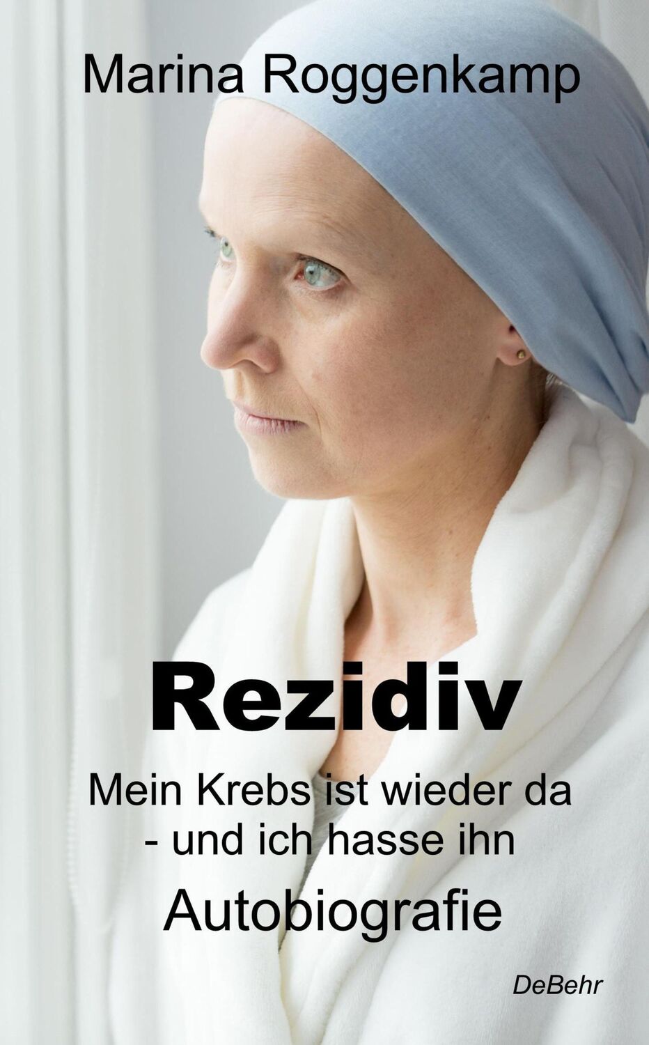 Cover: 9783957536358 | Rezidiv - Mein Krebs ist wieder da - und ich hasse ihn! -...