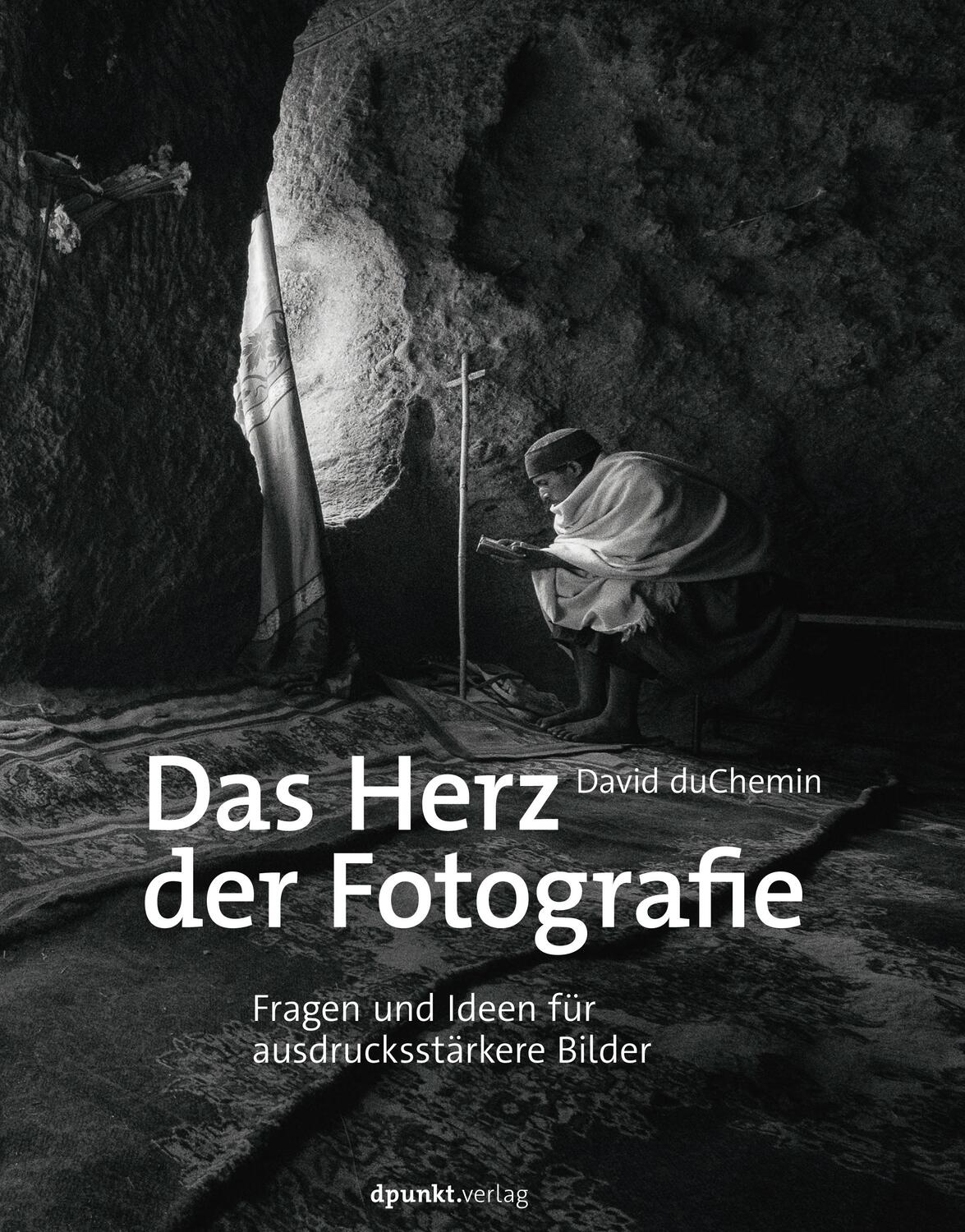 Cover: 9783864907395 | Das Herz der Fotografie | David Duchemin | Buch | XVI | Deutsch | 2020