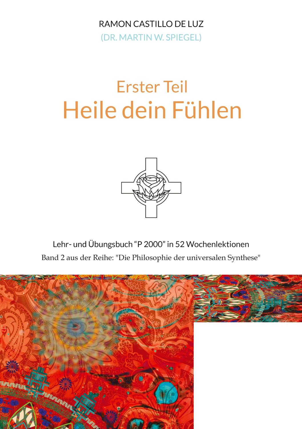 Cover: 9783347890282 | Erster Teil: HEILE DEIN FÜHLEN | Martin Spiegel | Taschenbuch | 208 S.