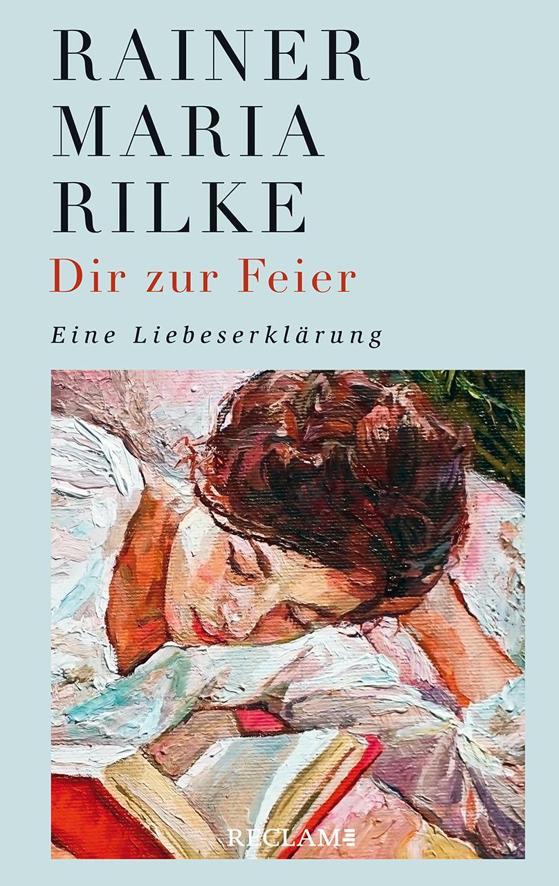 Cover: 9783150113295 | Dir zur Feier | Eine Liebeserklärung | Rainer Maria Rilke | Buch