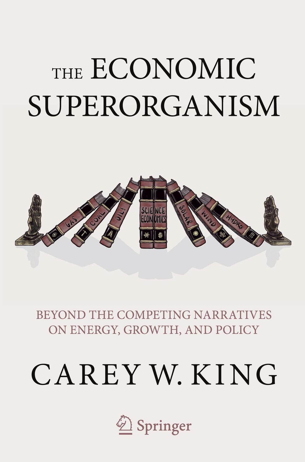 Cover: 9783030502942 | The Economic Superorganism | Carey W. King | Taschenbuch | Paperback
