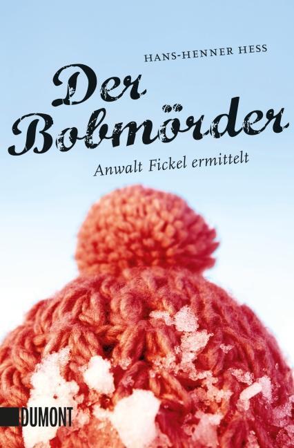 Cover: 9783832162474 | Der Bobmörder | Anwalt Fickel ermittelt | Hans-Henner Hess | Buch