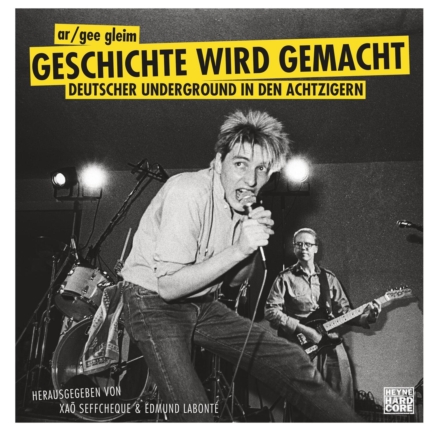 Cover: 9783453272118 | Geschichte wird gemacht | Deutscher Underground in den Achtzigern
