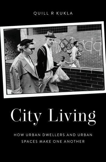 Cover: 9780190855369 | City Living | How Urban Spaces and Urban Dwellers Make One Another