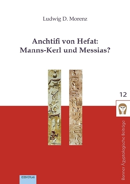 Cover: 9783868934069 | Anchtifi von Hefat: Manns-Kerl und Messias? | Ludwig D. Morenz | Buch