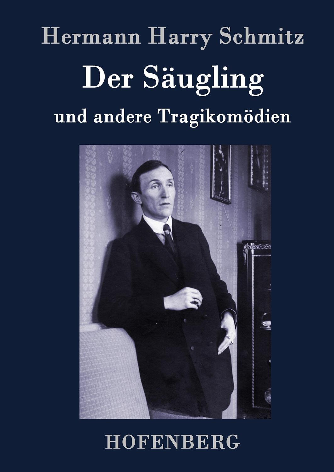 Cover: 9783743702189 | Der Säugling | und andere Tragikomödien | Hermann Harry Schmitz | Buch
