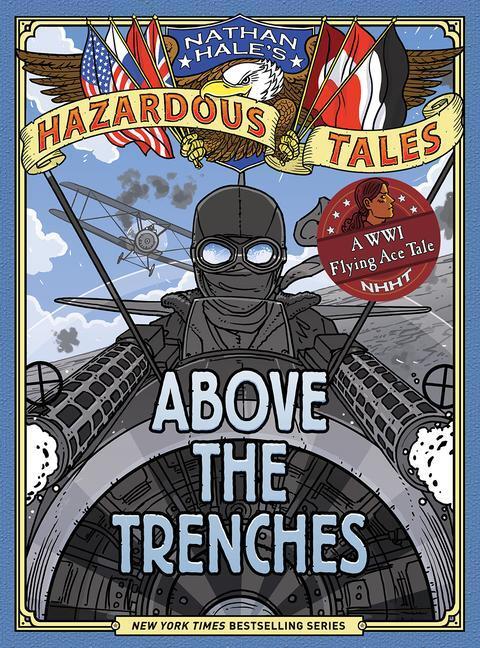 Cover: 9781419749520 | Above the Trenches (Nathan Hale's Hazardous Tales #12) | Nathan Hale