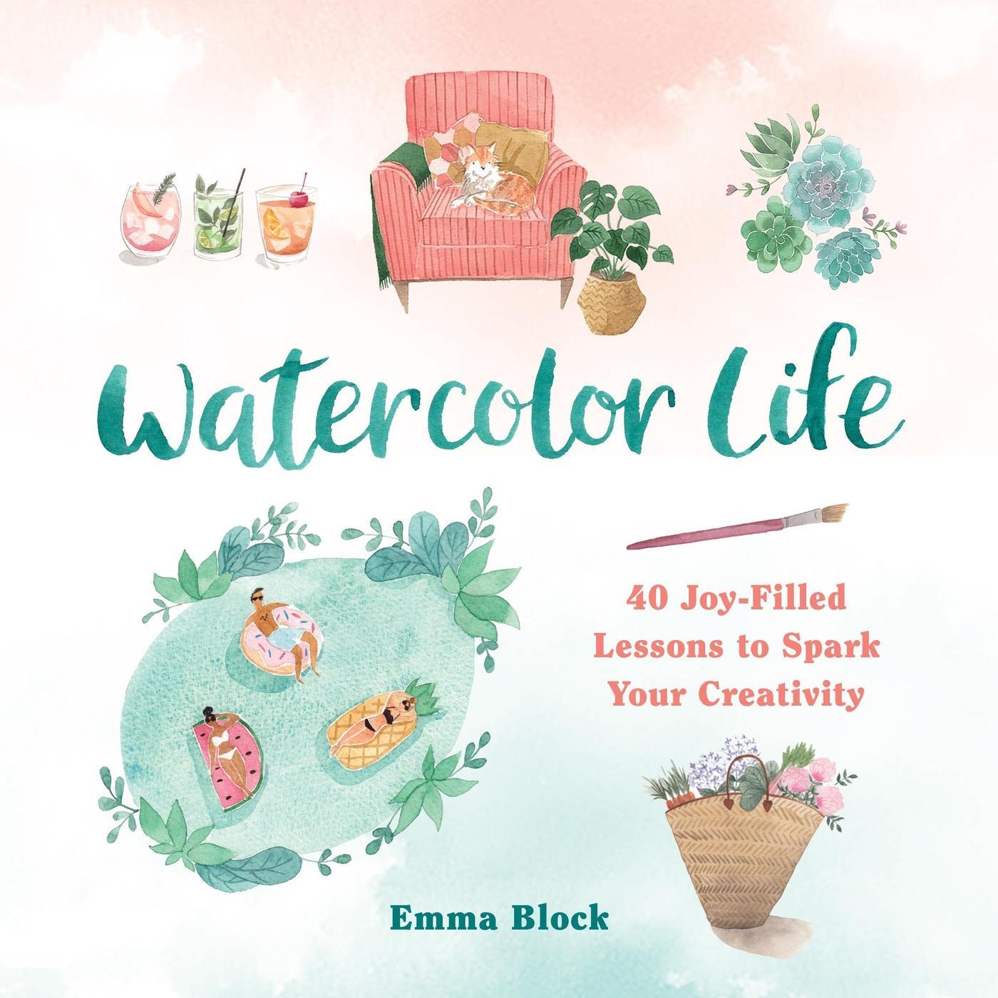 Cover: 9780762475360 | Watercolor Life | 40 Joy-Filled Lessons to Spark Your Creativity