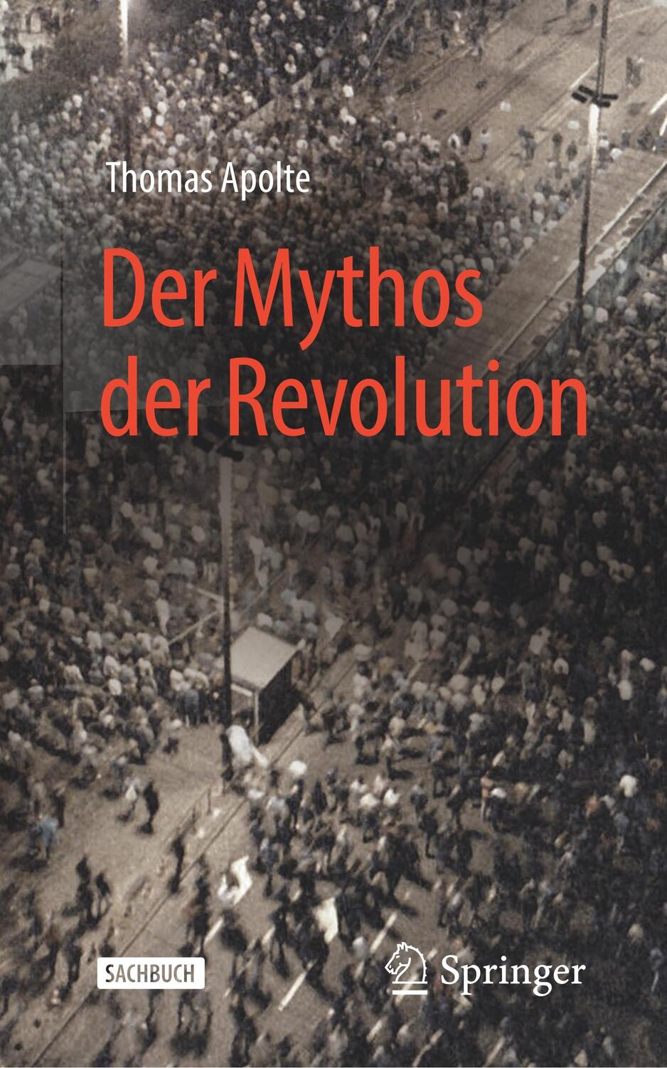Cover: 9783658279387 | Der Mythos der Revolution | Thomas Apolte | Taschenbuch | Springer
