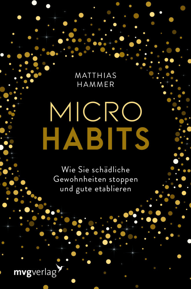 Cover: 9783747401071 | Micro Habits | Matthias Hammer | Taschenbuch | 2019 | mvg Verlag