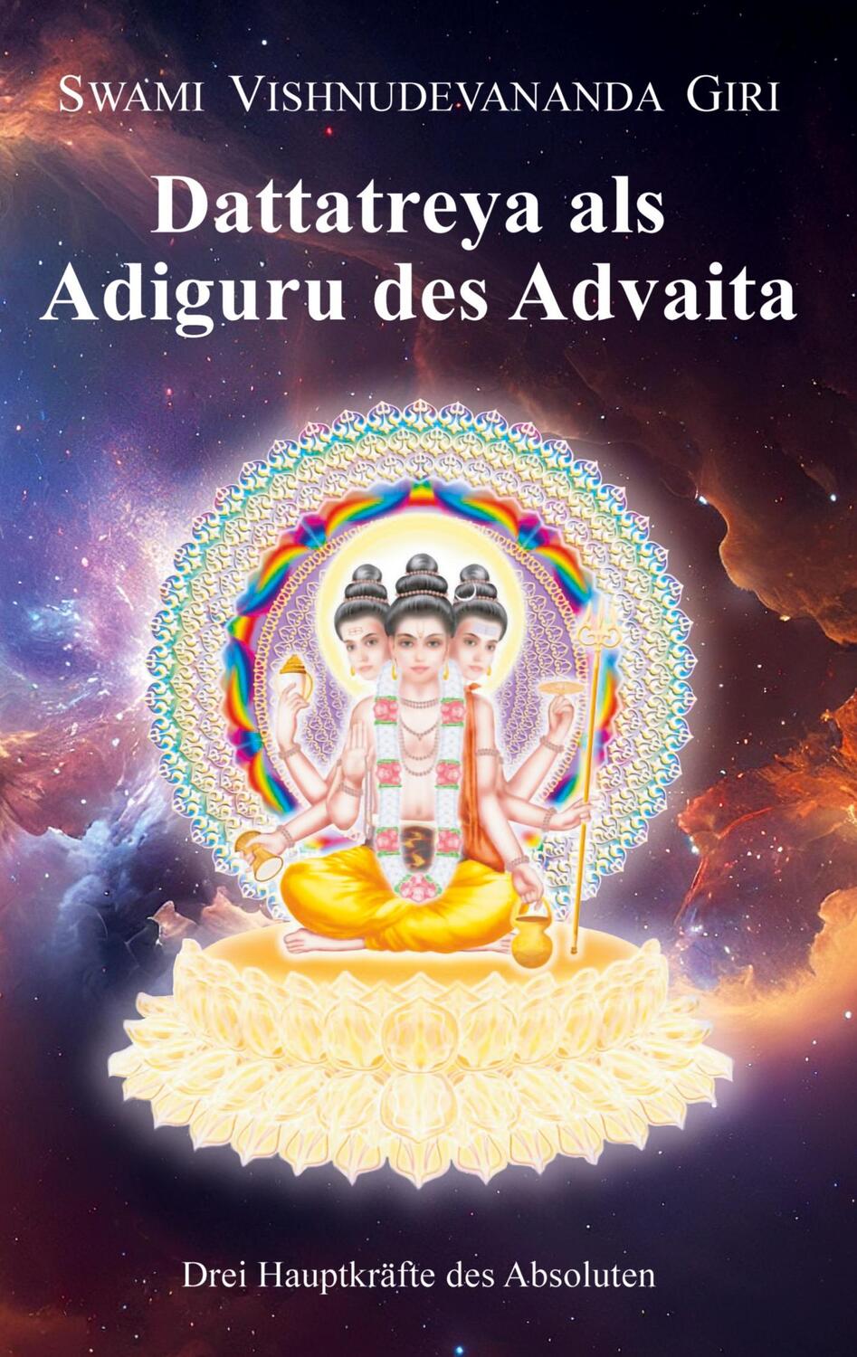 Cover: 9783347978140 | Dattatreya als Adiguru des Advaita | Drei Hauptkräfte des Absoluten