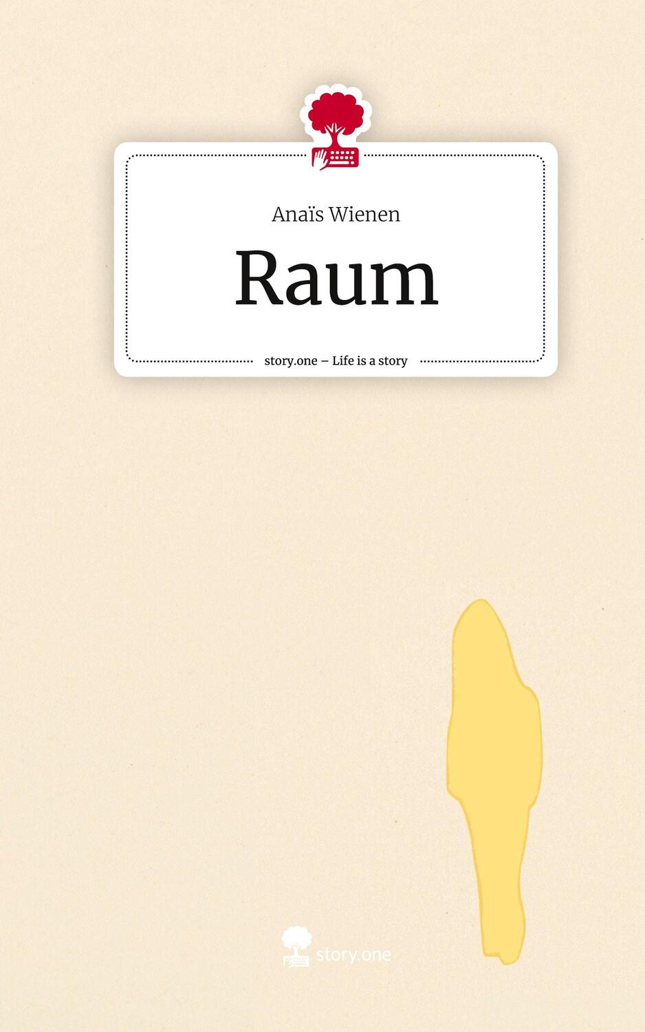 Cover: 9783710872198 | Raum. Life is a Story - story.one | Anaïs Wienen | Buch | 80 S. | 2023