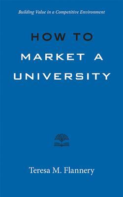 Cover: 9781421440347 | How to Market a University | Teresa Flannery | Taschenbuch | Englisch