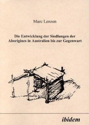 Cover: 9783898210423 | Die Entwicklung der Siedlungen der Aborigines in Australien bis zur...