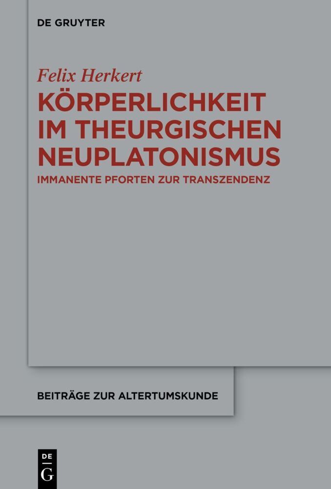 Cover: 9783111246017 | Körperlichkeit im theurgischen Neuplatonismus | Felix Herkert | Buch