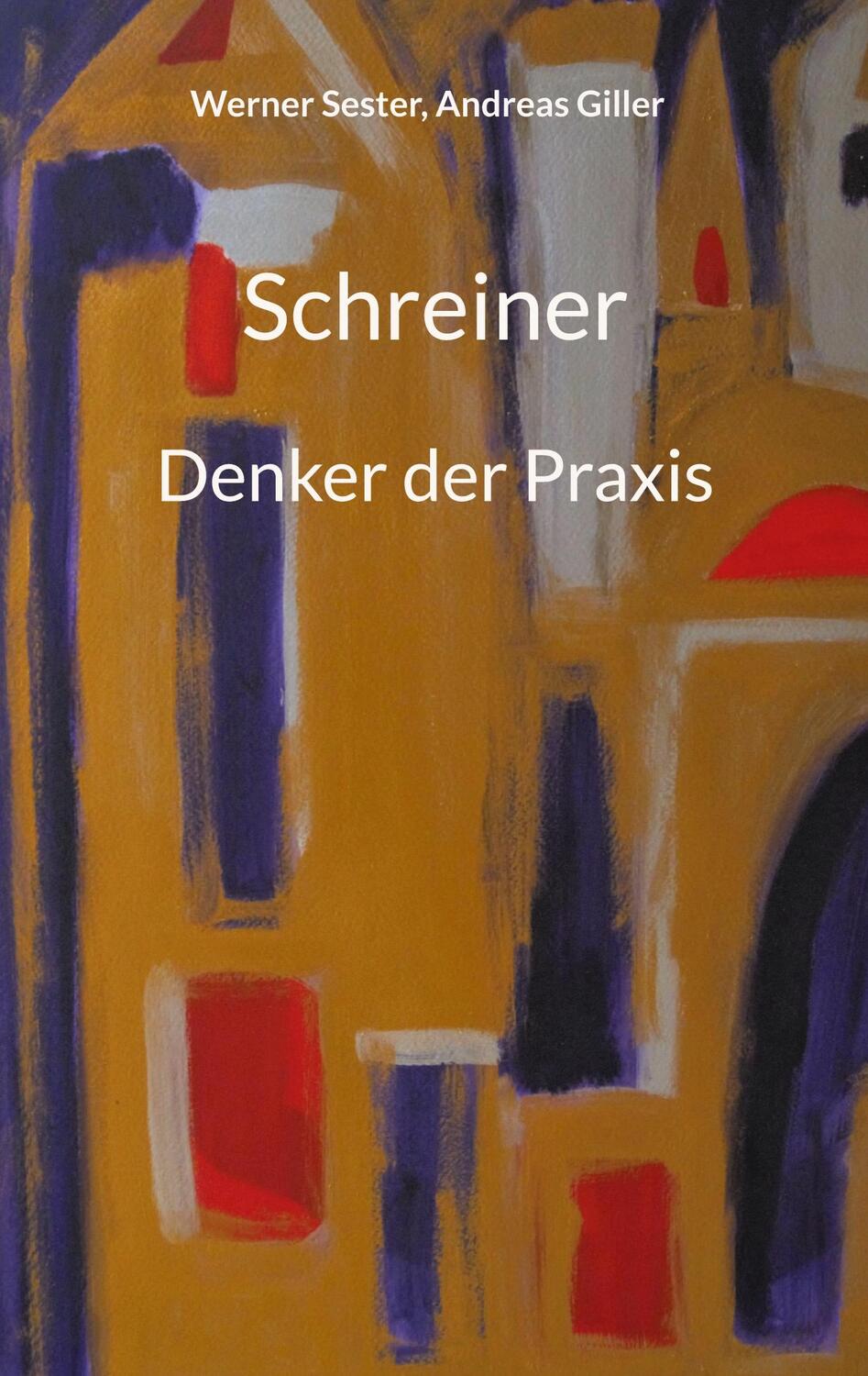 Cover: 9783754326695 | Schreiner | Denker der Praxis | Werner Sester (u. a.) | Taschenbuch