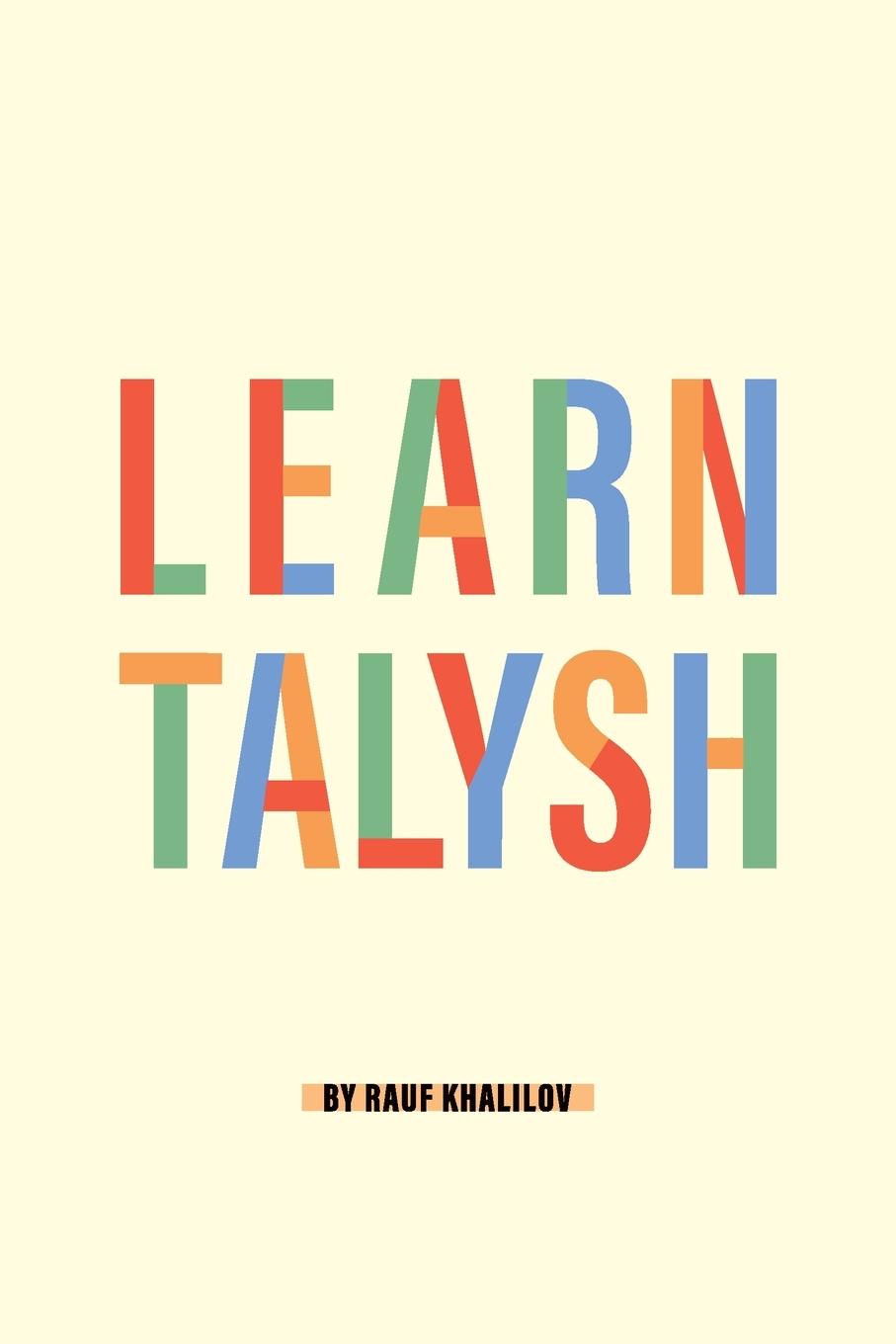 Cover: 9781838350093 | Learn Talysh | Rauf Khalilov | Taschenbuch | Englisch | 2024