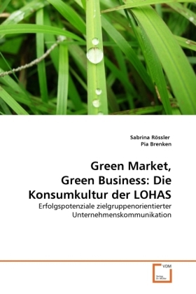 Cover: 9783639219784 | Green Market, Green Business: Die Konsumkultur der LOHAS | Taschenbuch
