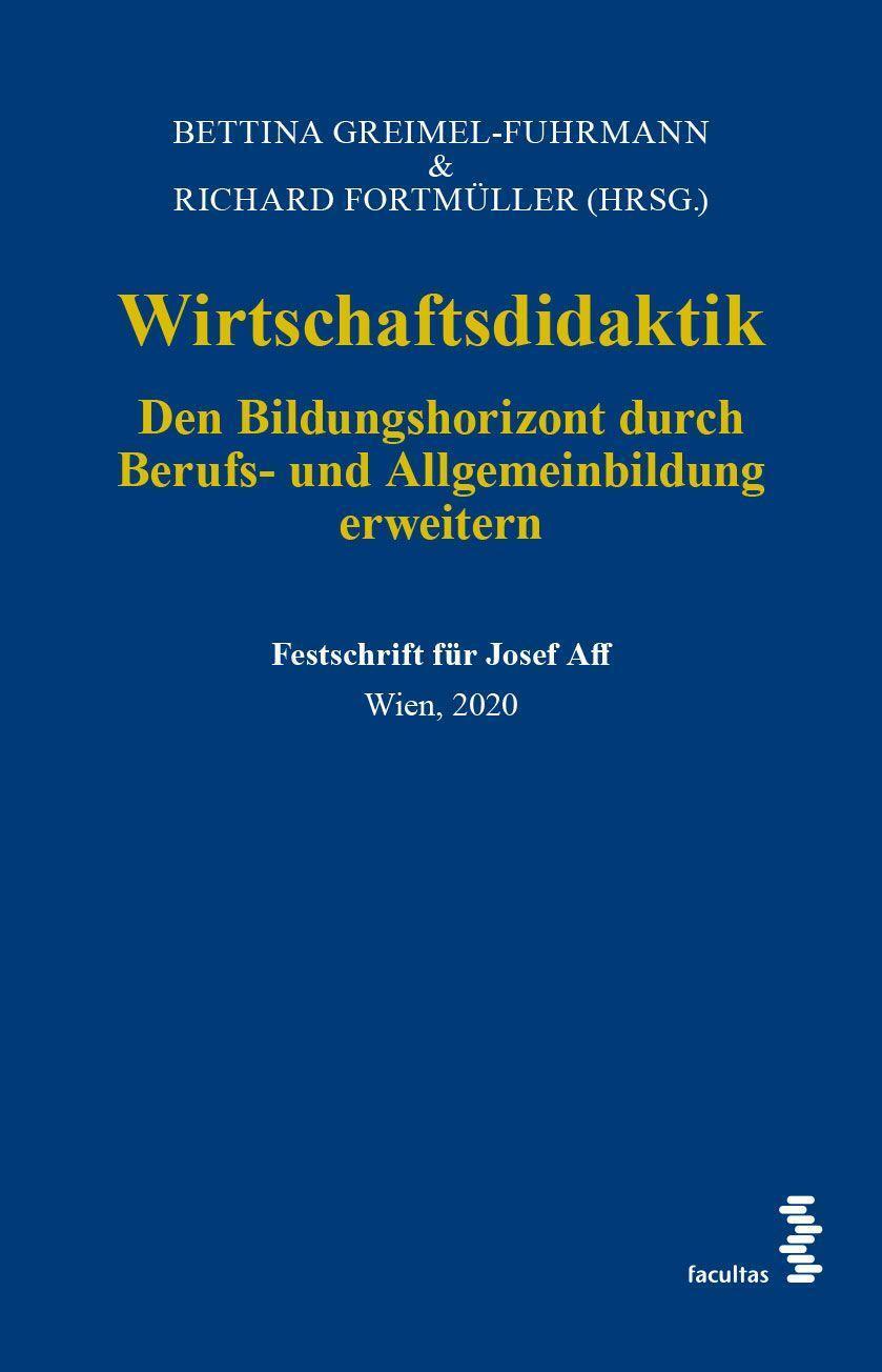 Cover: 9783708920382 | Wirtschaftsdidaktik | Bettina Greimel-Fuhrmann (u. a.) | Taschenbuch