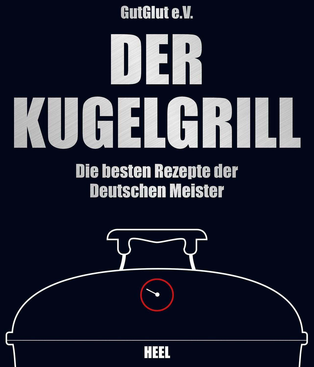 Cover: 9783868529173 | Der Kugelgrill | Grillteam e. V. GutGlut (u. a.) | Buch | Deutsch
