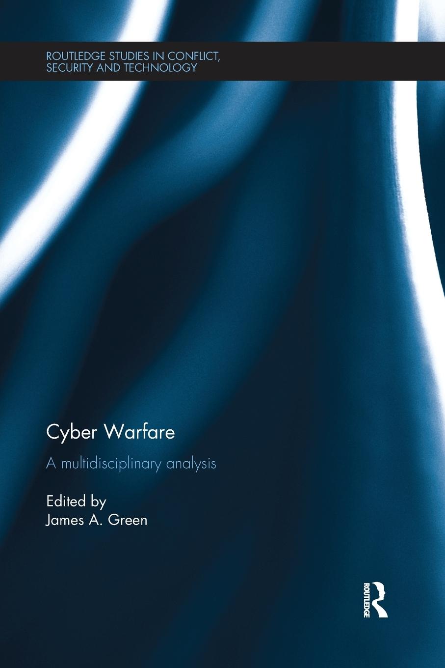 Cover: 9780415787079 | Cyber Warfare | A Multidisciplinary Analysis | James A. Green | Buch