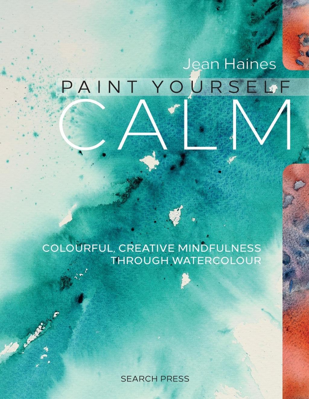 Cover: 9781782212829 | Paint Yourself Calm | Jean Haines | Taschenbuch | Englisch | 2016