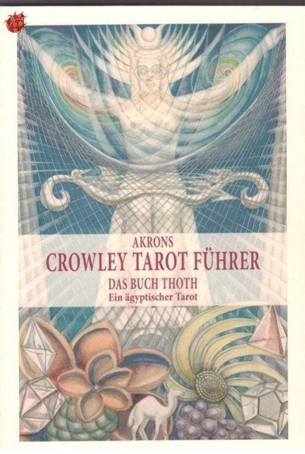 Cover: 9783905372359 | Akrons Crowley Tarot Führer 2 | Das Buch Thoth. Ein ägyptischer Tarot