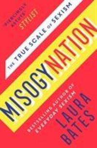 Cover: 9781471169267 | Misogynation | The True Scale of Sexism | Laura Bates | Taschenbuch