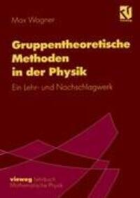 Cover: 9783540415282 | Gruppentheoretische Methoden in der Physik | Max Wagner | Buch | XVI