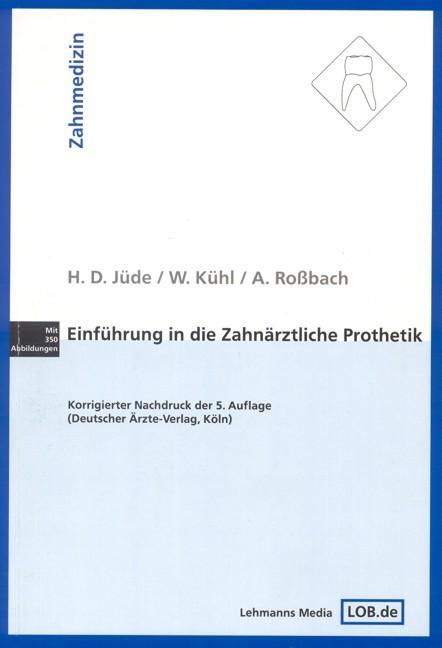Cover: 9783931253998 | Einführung in die zahnärztliche Prothetik | Hans D. Jüde (u. a.)