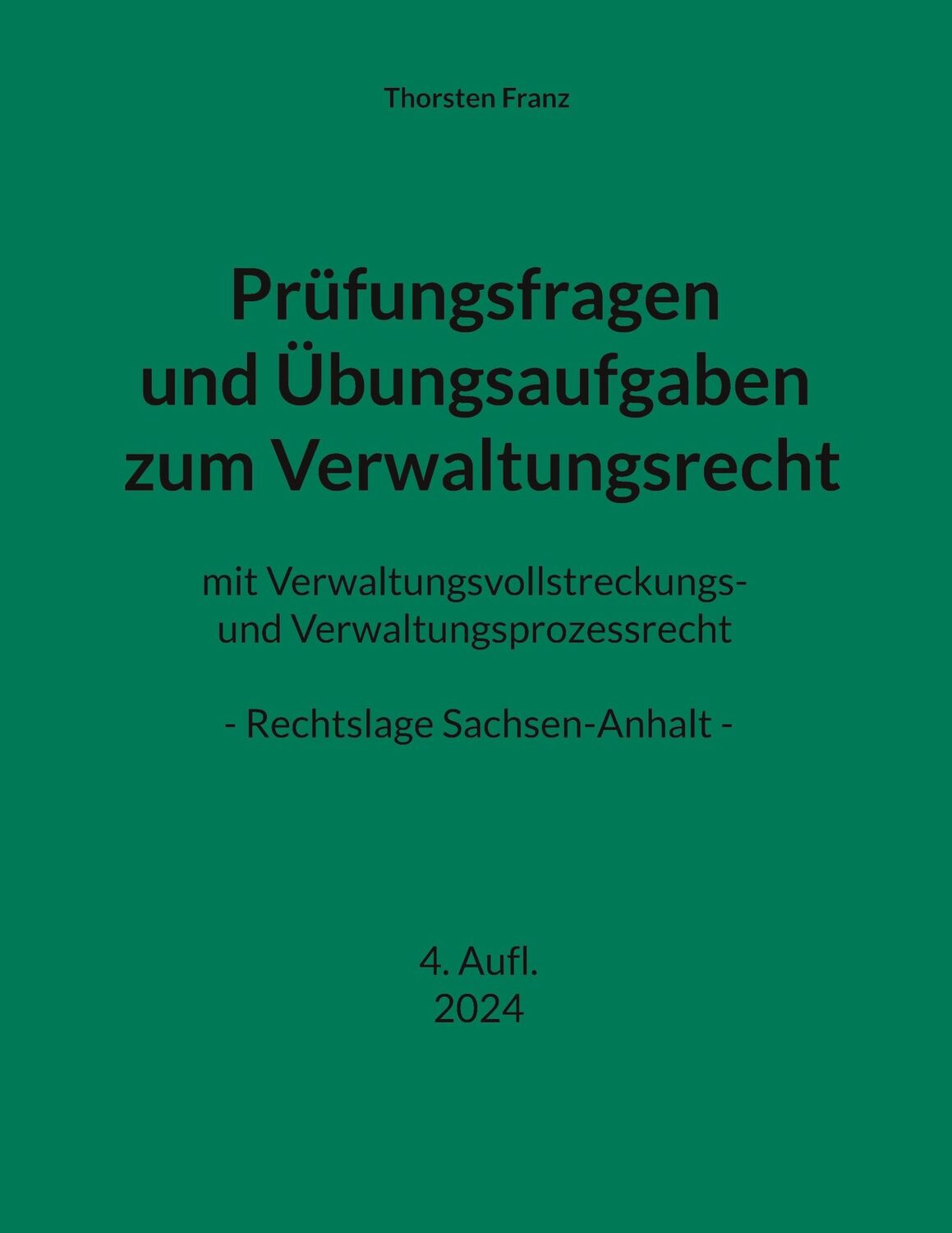 Cover: 9783756276202 | Prüfungsfragen und Übungsaufgaben zum Verwaltungsrecht | Franz | Buch