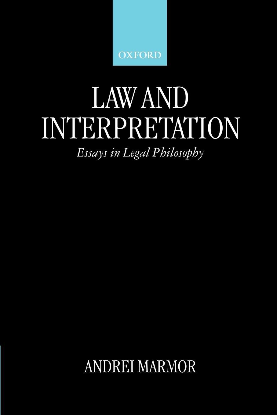 Cover: 9780198264873 | Law and Interpretation | Essays in Legal Philosophy | Andrei Marmor