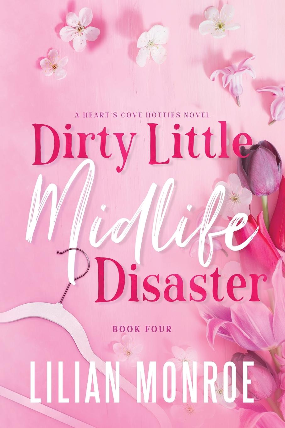 Cover: 9781922986443 | Dirty Little Midlife Disaster | A later-in-life romance | Monroe