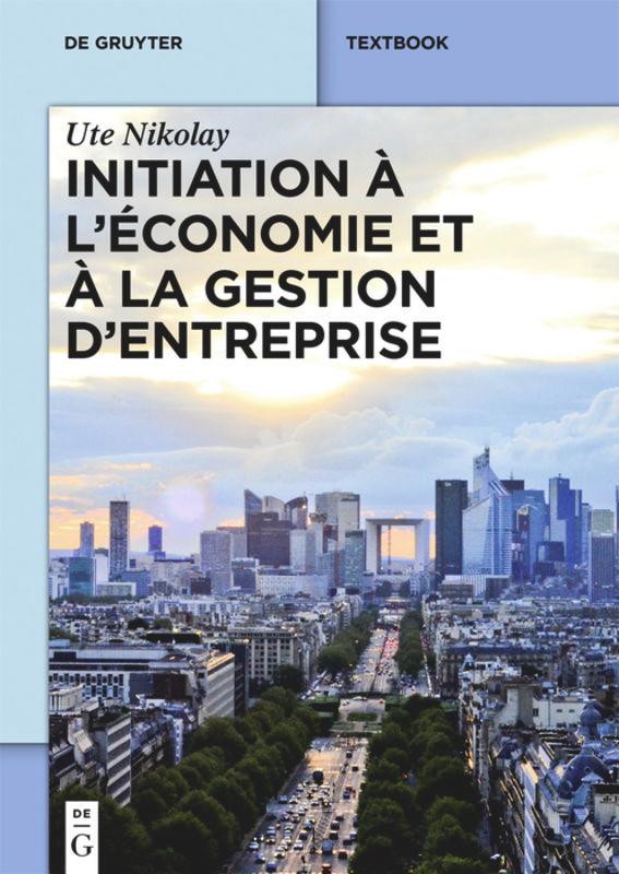 Cover: 9783110416299 | Initiation à l'économie et à la gestion d'entreprise | Ute Nikolay