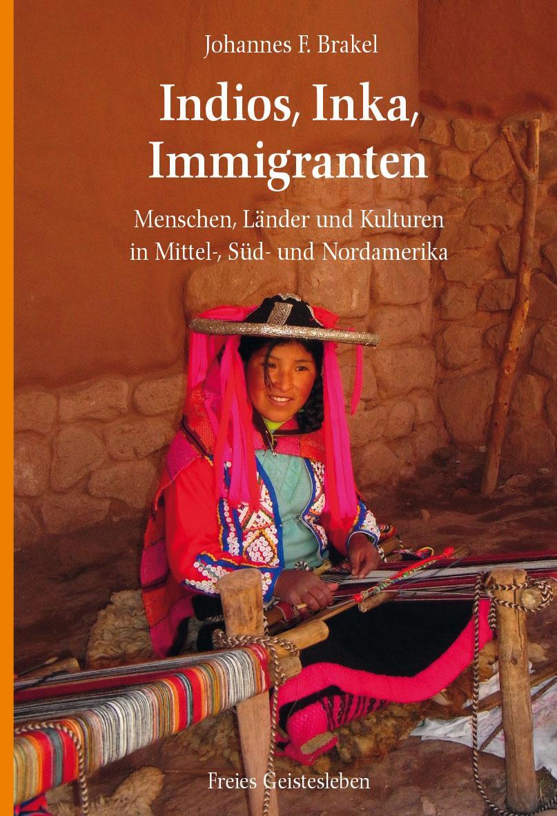 Cover: 9783772524677 | Indios, Inka, Immigranten | Johannes F. Brakel | Buch | Deutsch | 2014