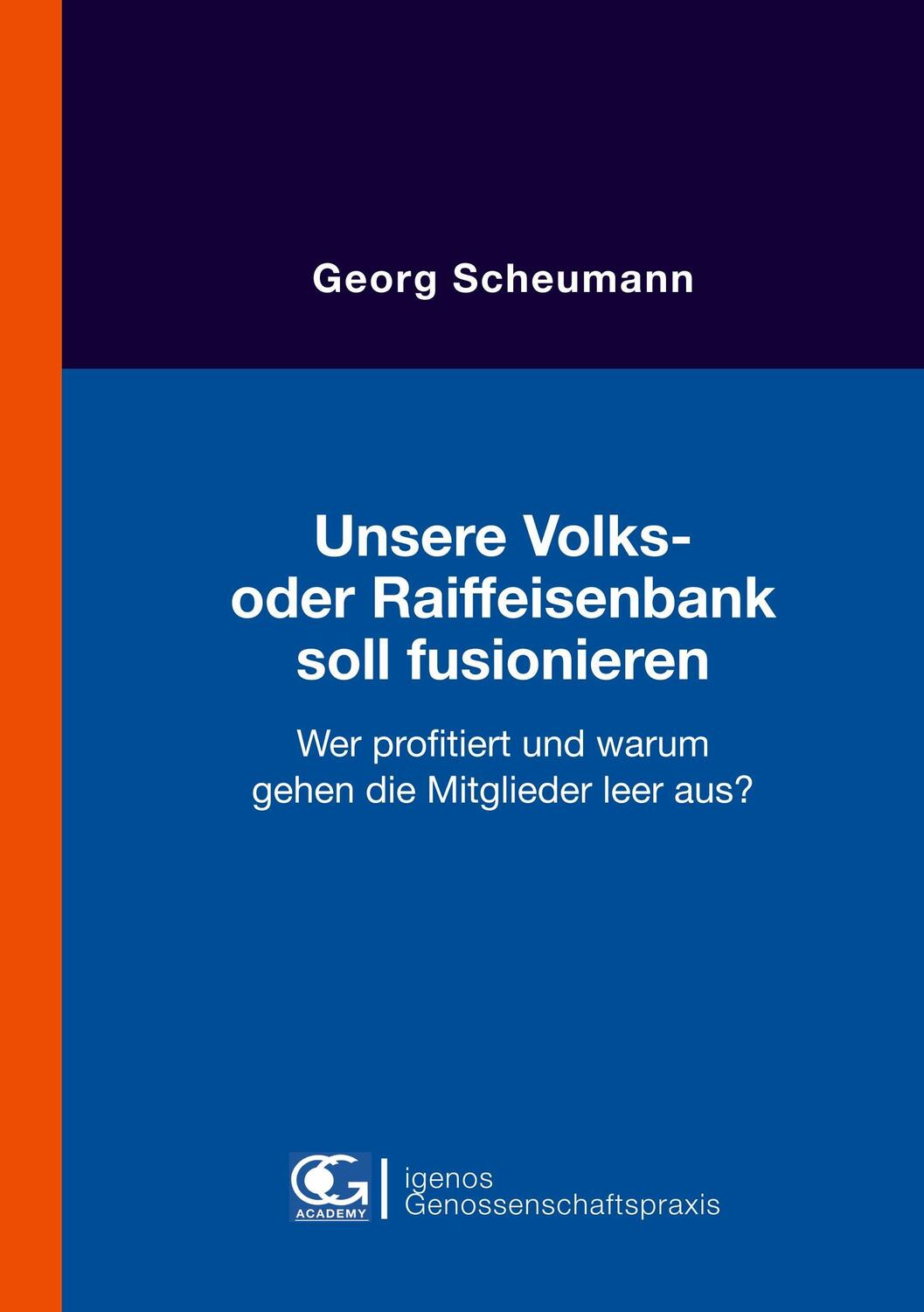 Cover: 9783947355129 | Unsere Volks- oder Raiffeisenbank soll fusionieren | Georg Scheumann