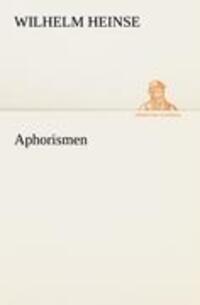 Cover: 9783842490536 | Aphorismen | Wilhelm Heinse | Taschenbuch | Paperback | 68 S. | 2012