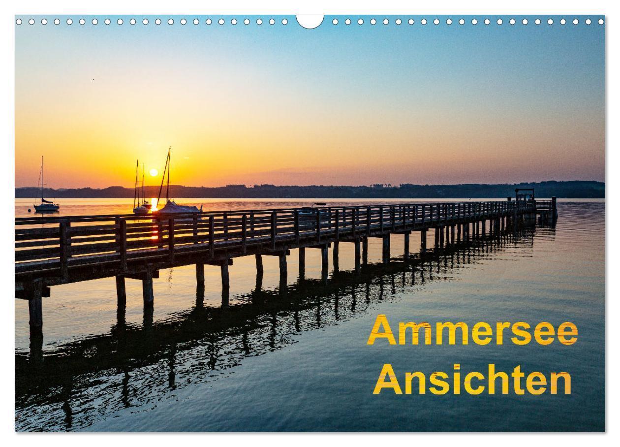 Cover: 9783675501959 | Ammersee-Ansichten (Wandkalender 2024 DIN A3 quer), CALVENDO...