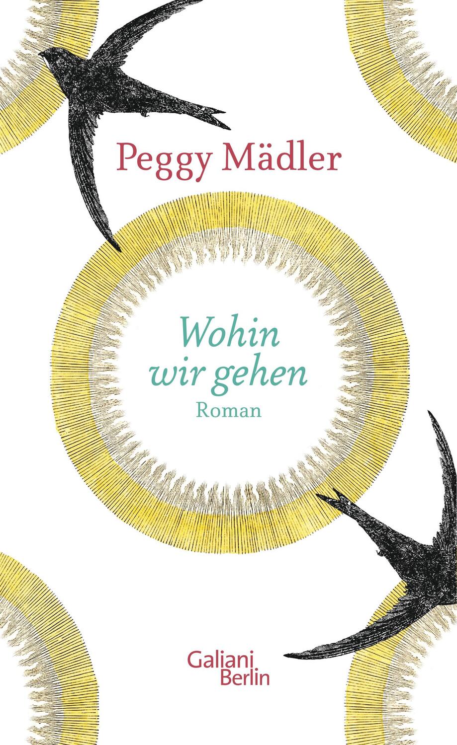 Cover: 9783869711867 | Wohin wir gehen | Peggy Mädler | Buch | Deutsch | 2019