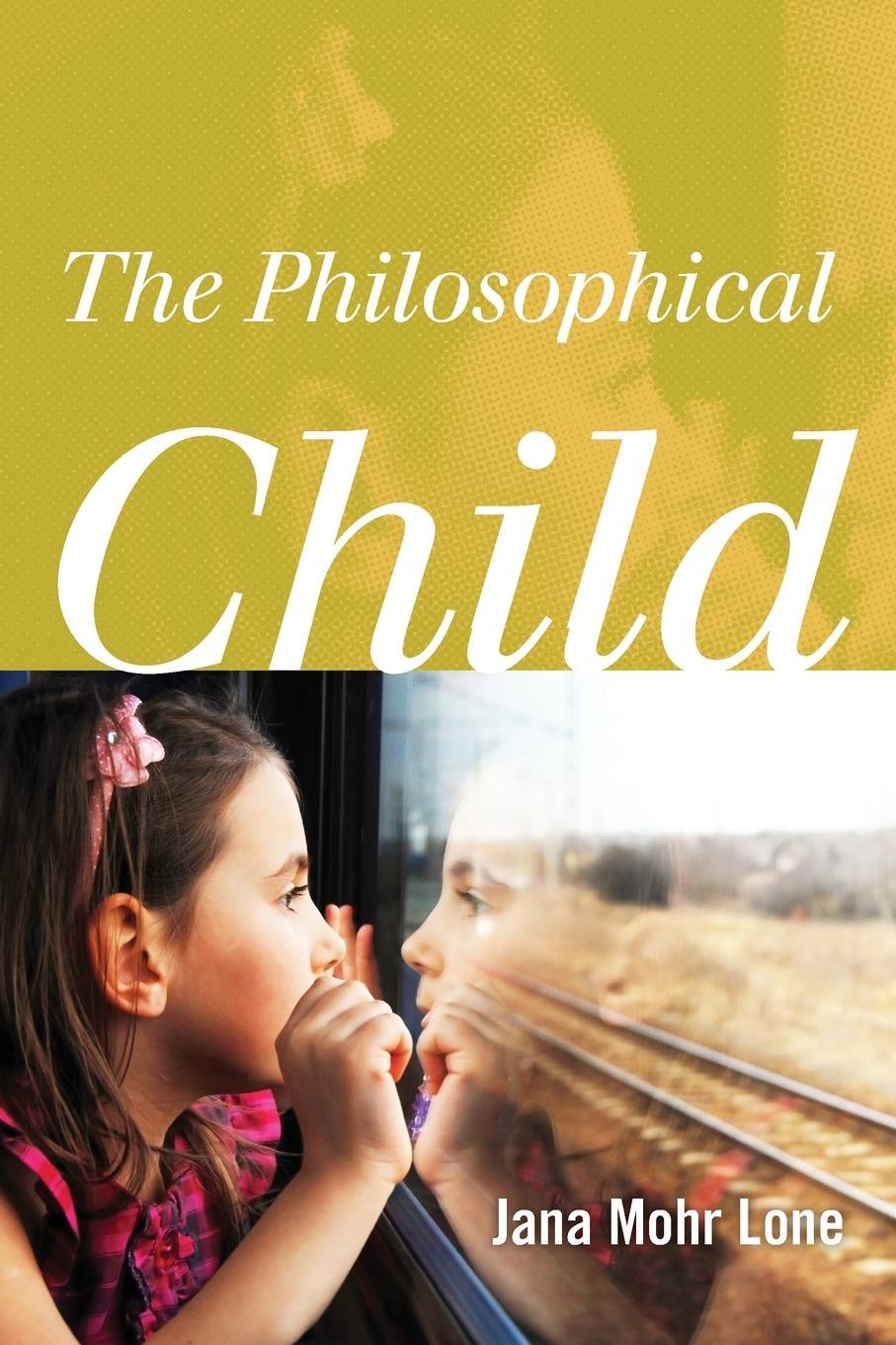 Cover: 9781442217331 | The Philosophical Child | Jana Mohr Lone | Taschenbuch | Paperback