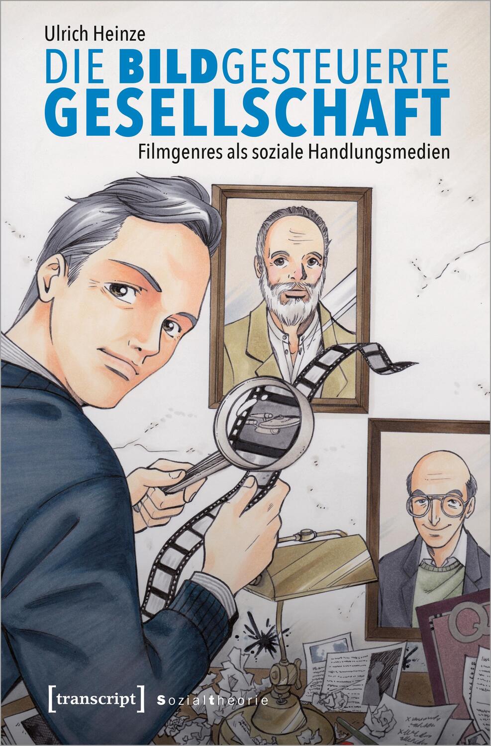 Cover: 9783837668421 | Die bildgesteuerte Gesellschaft | Ulrich Heinze | Taschenbuch | 258 S.